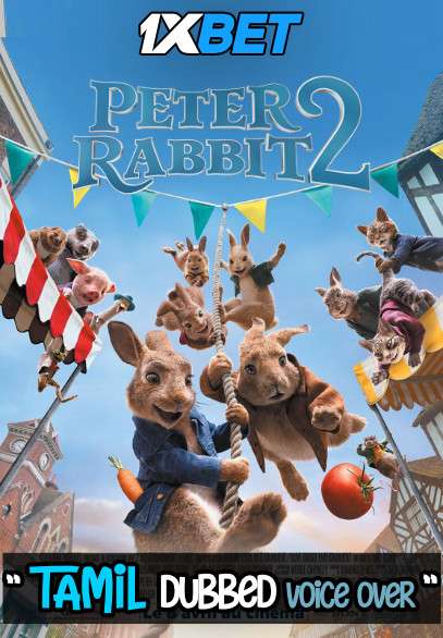 Peter Rabbit 2 The Runaway (2021) Tamil Dubbed (Voice Over) & English [Dual Audio] WEBRip 720p [1XBET]