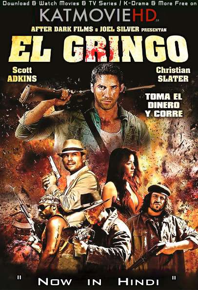 Download El Gringo (2012) BluRay 720p & 480p Dual Audio [Hindi Dub – English] El Gringo Full Movie On Katmoviehd.sx