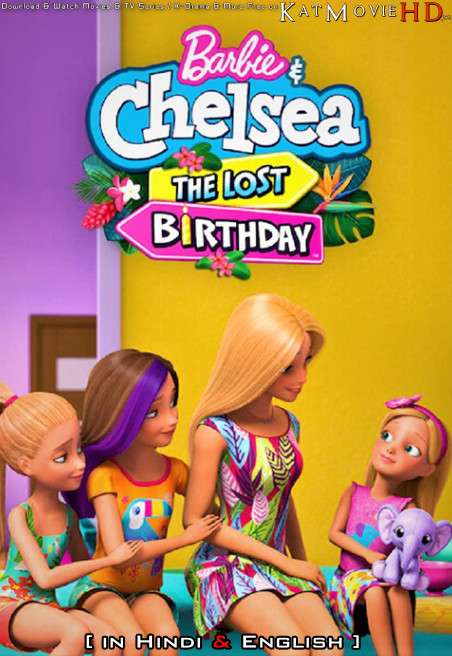 Download Barbie & Chelsea: The Lost Birthday (2021) Web-DL 720p & 480p Dual Audio [Hindi Dub – English] Barbie & Chelsea: The Lost Birthday Full Movie On Katmoviehd.sx