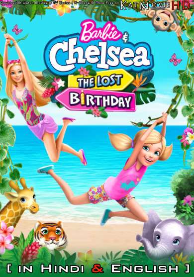 Barbie & Chelsea: The Lost Birthday (2021) Hindi Dubbed (ORG) [Dual Audio] Web-DL 1080p 720p 480p [HD]