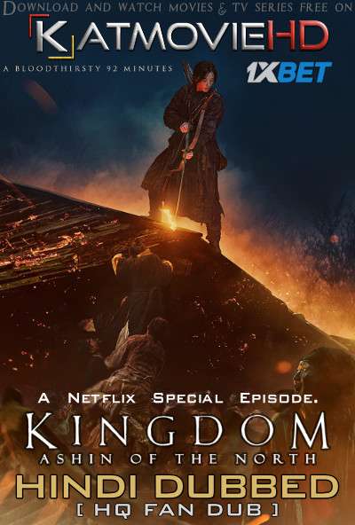 Kingdom: Ashin of the North (2021) Hindi (HQ Fan Dubbed) [Dual Audio] Web-DL 1080p 720p 480p [1XBET]