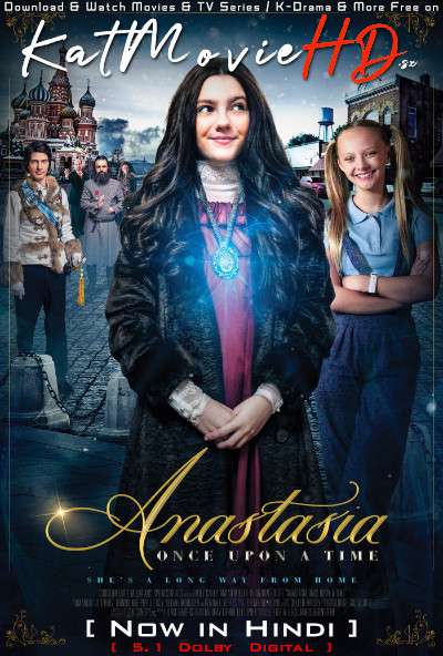 Anastasia (2019) Hindi Dubbed (5.1 DD) [Dual Audio] BluRay 1080p 720p 480p HD [Full Movie]