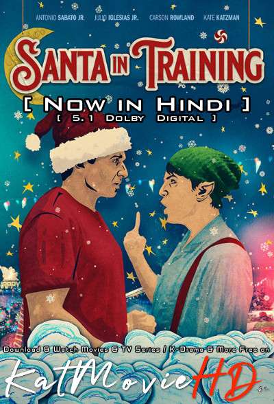 Download Santa In Training (2019) BluRay 720p & 480p Dual Audio [Hindi Dub – English] Santa In Training Full Movie On Katmoviehd.sx