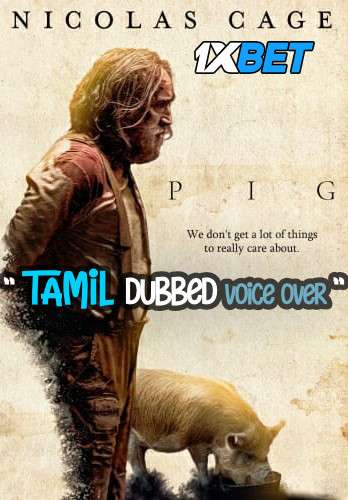 Pig (2021) Tamil Dubbed (Voice Over) & English [Dual Audio] WebRip 720p [1XBET]