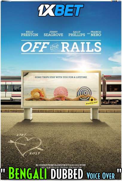 Off the Rails (2021) Bengali Dubbed (Voice Over) WEBRip 720p [Full Movie] 1XBET