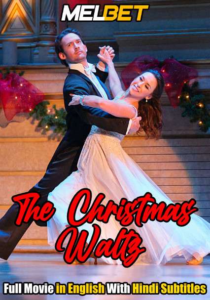 The Christmas Waltz (2020) Full Movie [In English] With Hindi Subtitles | WebRip 720p [MelBET]