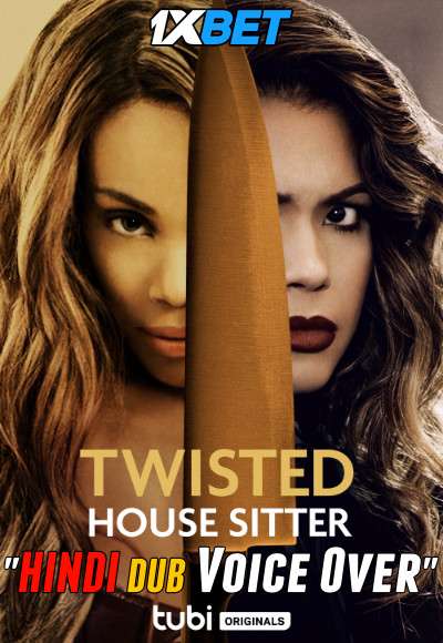 Twisted House Sitter (2021) Hindi (Voice Over) Dubbed + English [Dual Audio] WebRip 720p [1XBET]