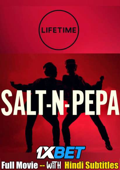 Salt-N-Pepa (2021) Full Movie [In English] With Hindi Subtitles | WebRip 720p [1XBET]