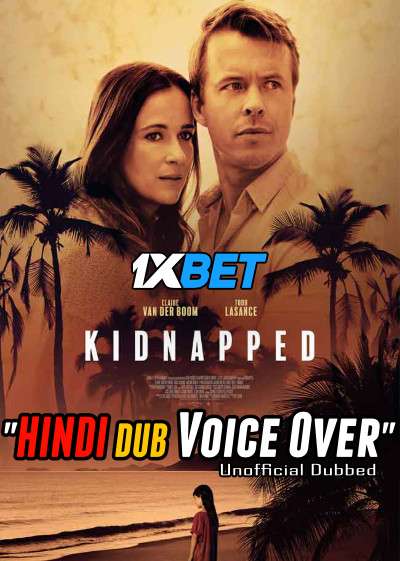 Download Kidnapped (2021) HDTV 720p Dual Audio [Hindi (Voice Over) Dubbed + English] [Full Movie] Full Movie Online On 1xcinema.com