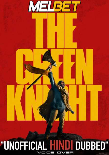 The Green Knight (2021) Hindi (Voice Over Dubbed) [Dual Audio] | WEB-DL 720p HD [MelBET]