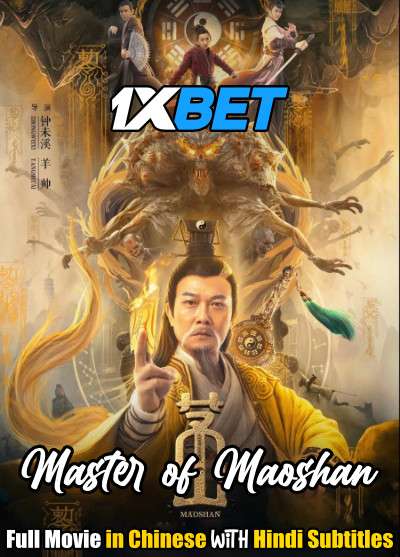 Master of Maoshan (2021) Full Movie [In Mandarin] With Hindi Subtitles | Mao Shan Da Shi (茅山大师) WebRip 720p [1XBET]