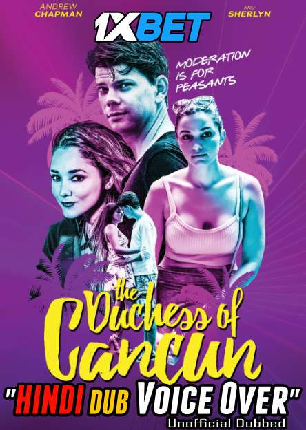 The Duchess of Cancun (2018) WebRip 720p Dual Audio [Hindi (Voice Over) Dubbed + English] [Full Movie]