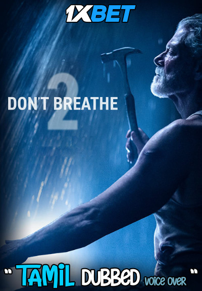 Don’t Breathe 2 (2021) Tamil Dubbed (Voice Over) & English [Dual Audio] WebRip 720p [1XBET]