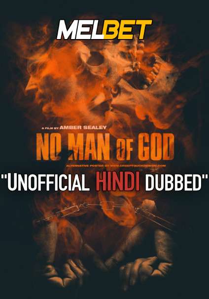 No Man of God (2021) Hindi (Voice Over) + English [Dual Audio] | WEBRip 720p [MelBET]