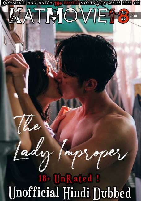 [18+] The Lady Improper (2019) UNRATED [Hindi Dubbed (Unofficial) + Chinese] [Dual Audio] BluRay 1080p 720p 480p [Erotic Movie]