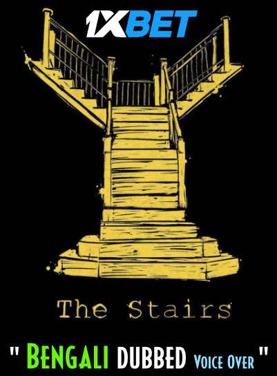 The Stairs (2021) Bengali Dubbed (Voice Over) WEBRip 720p [Full Movie] 1XBET