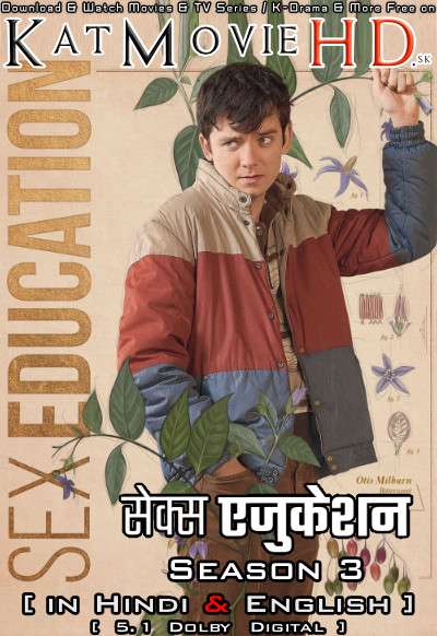Download Sex Education: Season 3 Hindi Dual Audio HD 1080p 720p 480p सेक्स एजुकेशन S03 Netflix Series All Episodes 2021 Free on KatMovieHD .