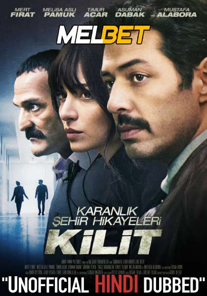 Kilit (2021) Hindi Dubbed (Unofficial Voice Over) + Turkish [Dual Audio] | CAMRip 720p [MelBET]