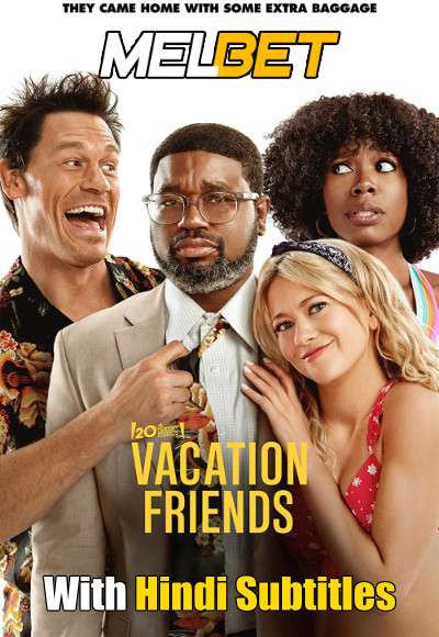 Vacation Friends (2021) Full Movie [In English] With Hindi Subtitles | WebRip 720p [MelBET]