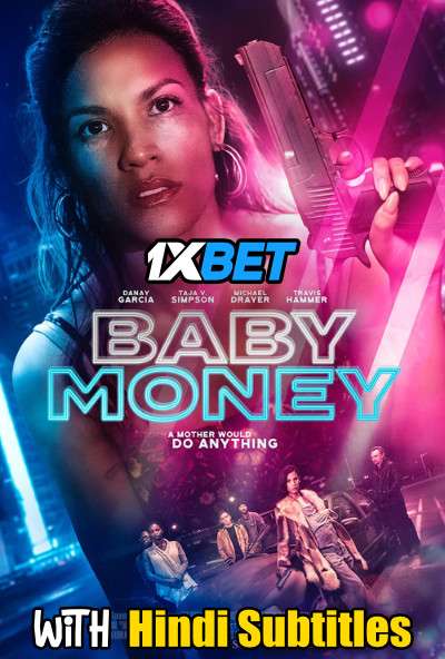 Baby Money (2021) Full Movie [In English] With Hindi Subtitles | WebRip 720p [1XBET]