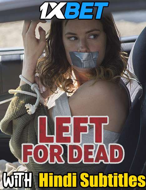 Left for Dead (2018) Full Movie [In English] With Hindi Subtitles | WebRip 720p [1XBET]
