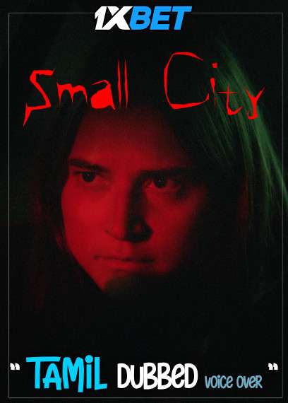 Download Small City (2021) Tamil Dubbed (Voice Over) & English [Dual Audio] WebRip 720p [1XBET] Full Movie Online On movieheist.net