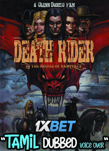 Death Rider in the House of Vampires (2021) Tamil Dubbed (Voice Over) & English [Dual Audio] HDCAM 720p [1XBET]