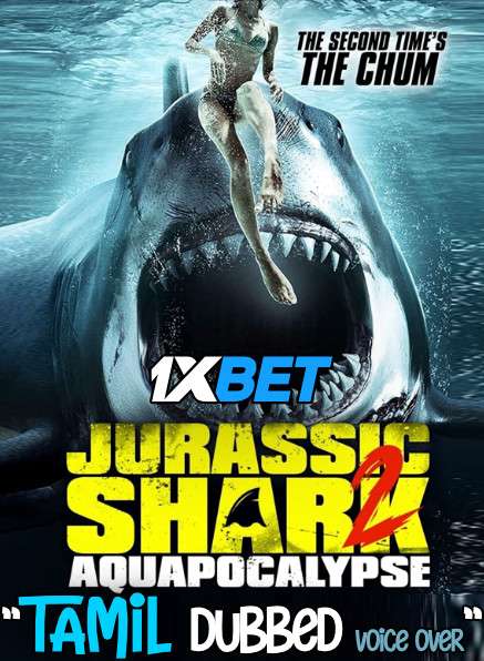 Jurassic Shark 2: Aquapocalypse (2021) Tamil Dubbed (Voice Over) & English [Dual Audio] WebRip 720p [1XBET]