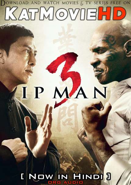 Download Ip Man 3 (2015) BluRay 720p & 480p Dual Audio [Hindi Dub – English] Ip Man 3 Full Movie On Katmoviehd.sk