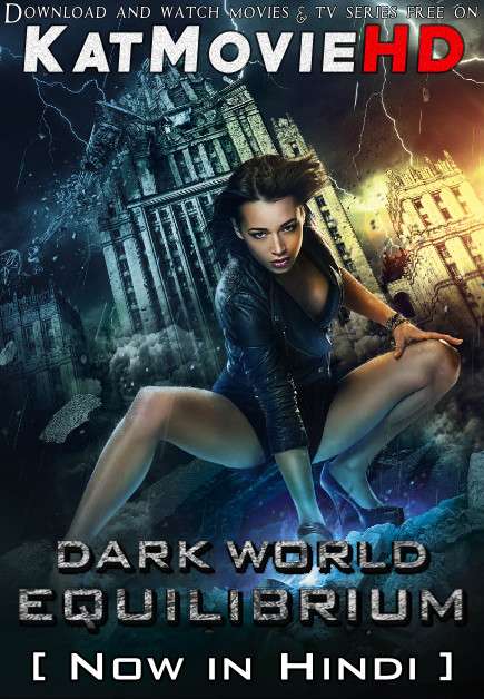 Dark World: Equilibrium (2013) Hindi Dubbed (ORG) [Dual Audio] BluRay 1080p 720p 480p HD [Full Movie]