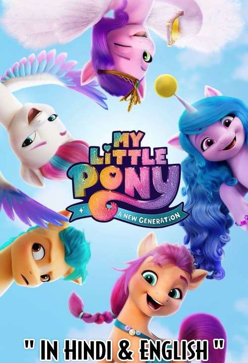 My Little Pony: A New Generation (2021) Hindi Dubbed [Dual Audio] WEB-DL 720p 480p HD [Netflix Movie]