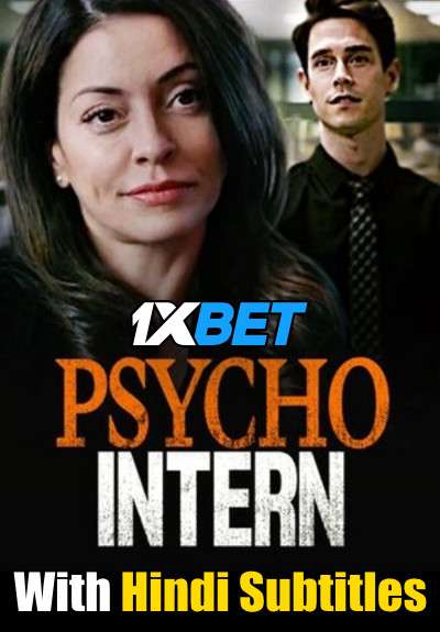 Download Psycho Intern (2021) Full Movie [In English] With Hindi Subtitles | WebRip 720p [1XBET] FREE on 1XCinema.com & KatMovieHD.sk