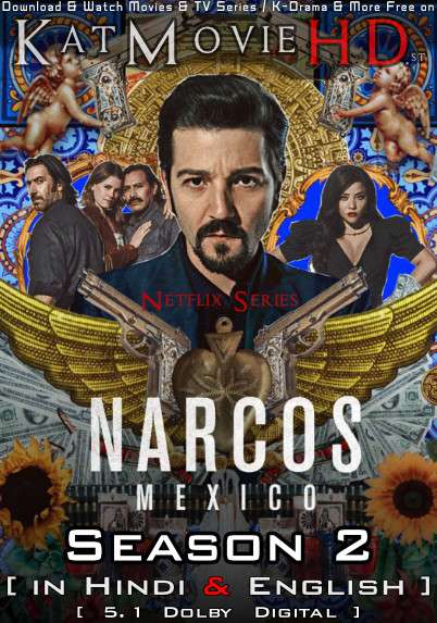 Narcos: Mexico (Season 2) Hindi Dubbed (5.1 DD) [Dual Audio] All Episodes | WEB-DL 1080p 720p 480p HD [Netflix Series]