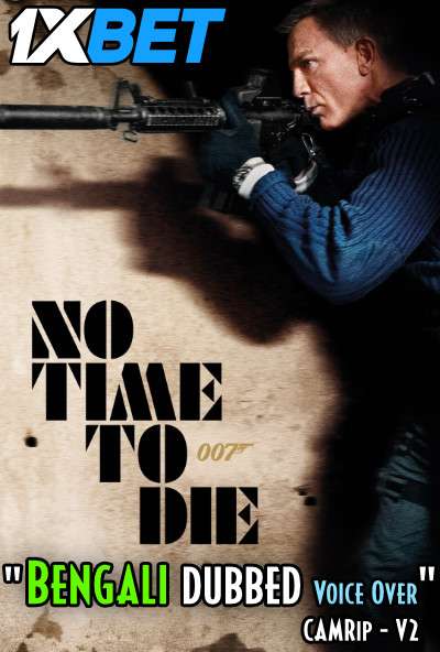 No Time to Die (2021) Bengali Dubbed (Voice Over) HDCAM V2 720p [Full Movie] 1XBET