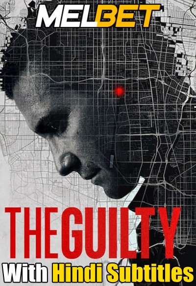 The Guilty (2021) Full Movie [In English] With Hindi Subtitles | WebRip 720p [MelBET]