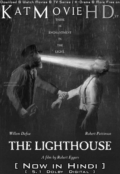 Download The Lighthouse (2019) BluRay 720p & 480p Dual Audio [Hindi Dub – English] The Lighthouse Full Movie On Katmoviehd.st