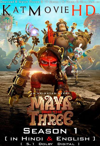 Maya and the Three (Season 1) Hindi Dubbed (5.1 DD) [Dual Audio] All Episodes | WEB-DL 1080p 720p 480p HD [2021 Netflix Series]