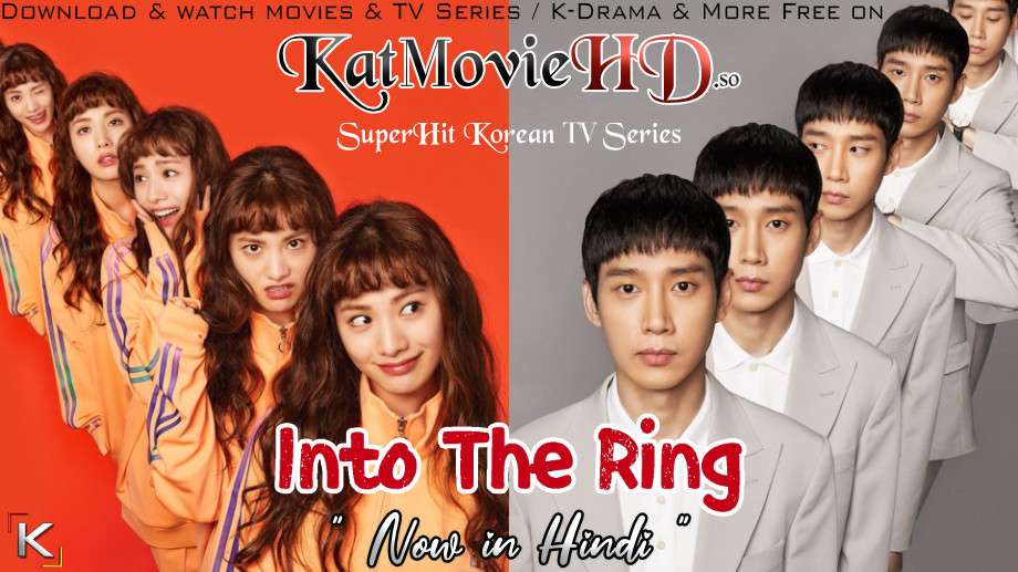 Download Into the Ring (2020) In Hindi 480p & 720p HDRip (Korean: 출사표; RR: Memorials) Korean Drama Hindi Dubbed] ) [ Into the Ring Season 1 All Episodes] Free Download on Katmoviehd.se