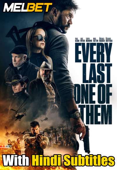 Download Every Last One of Them (2021) Full Movie [In English] With Hindi Subtitles | WebRip 720p [MelBET] FREE on KatMovieHD.sk