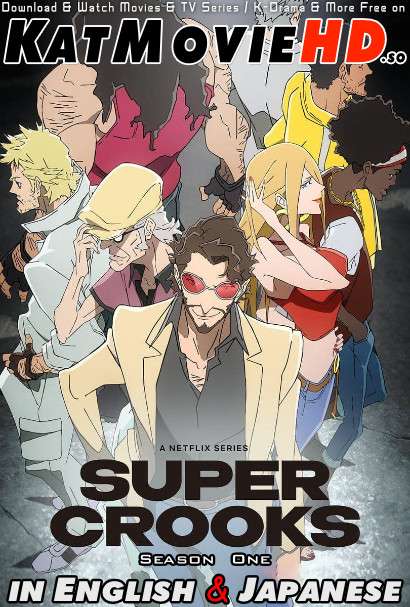 Super Crooks (Season 1) Dual Audio [English Dubbed & Japanese] All Episodes | WEB-DL 1080p 720p 480p HD [2021 Netflix Anime Series]