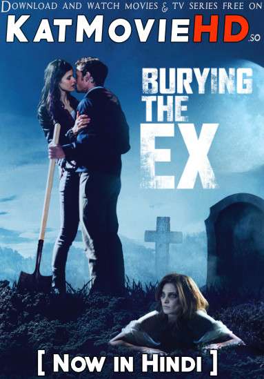 Burying the Ex (2014) Hindi Dubbed (ORG 2.0) [Dual Audio] BluRay 1080p 720p 480p HD [Full Movie]
