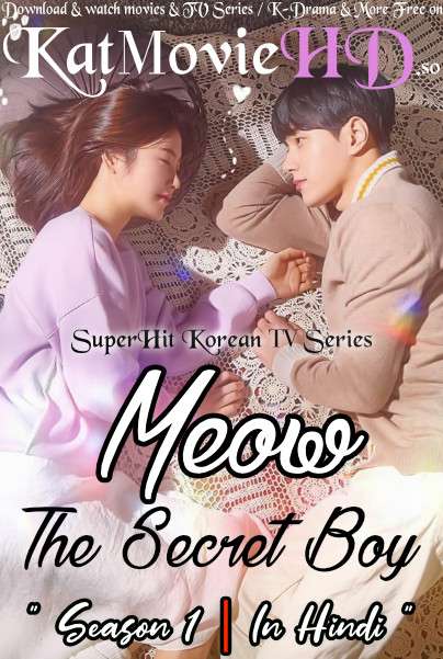 Download Meow the Secret Boy (2020) In Hindi 480p & 720p HDRip (Korean: Welcome) Korean Drama Hindi Dubbed] ) [ Meow the Secret Boy Season 1 All Episodes] Free Download on Katmoviehd.so