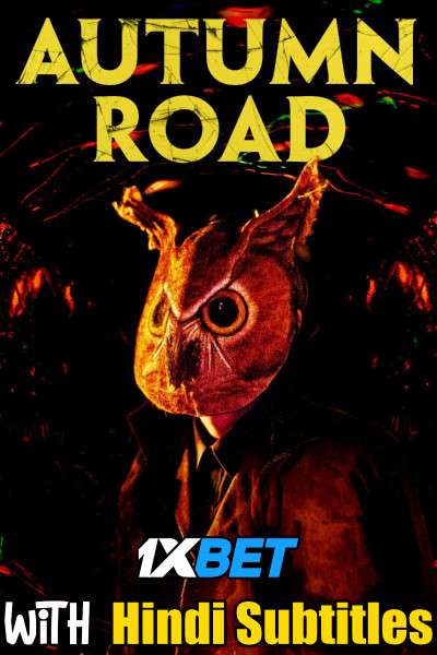 Download Autumn Road (2021) Full Movie [In English] With Hindi Subtitles | WebRip 720p [1XBET] FREE on 1XCinema.com & KatMovieHD.sk