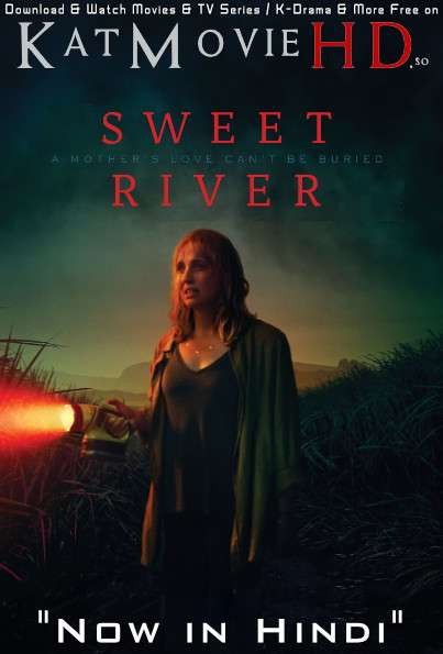 Download Sweet River (2020) WEB-DL 720p & 480p Dual Audio [Hindi Dub – English] Sweet River Full Movie On Katmoviehd.so