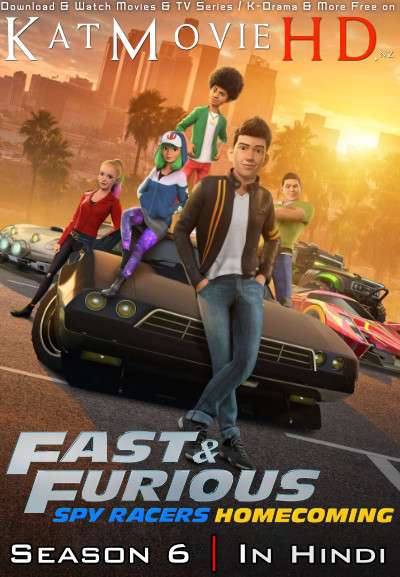 Fast & Furious: Spy Racers Homecoming (Season 6) Hindi Complete 720p HDRip Dual Audio [ हिंदी 5.1 – English ] | Dreamwork's Fast & Furious: Spy Racers Homecoming S06 2021 Netflix Series
