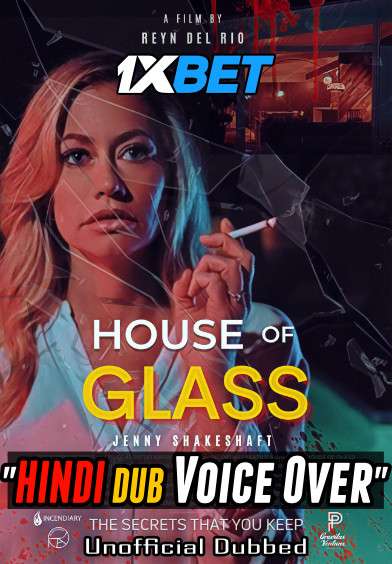 Download House of Glass (2021) Hindi (Voice Over) Dubbed + English [Dual Audio] WebRip 720p HD [1XBET] Full Movie Online On 1xcinema.com & KatMovieHD.nz