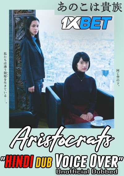 Aristocrats (2020) Hindi (Voice Over) Dubbed + Japanese [Dual Audio] BluRay 720p HD [1XBET]