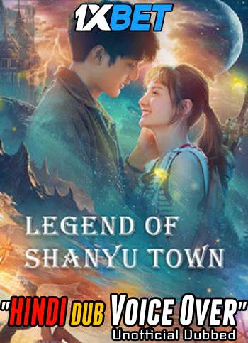 Download The Legend of Shanyu Town (2020) Hindi (Voice Over) Dubbed + Chinese [Dual Audio] WebRip 720p [1XBET] Full Movie Online On movieheist.net & KatMovieHD.nz