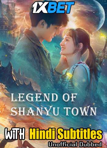 Download The Legend of Shanyu Town (2020) Full Movie [In Chinese] With Hindi Subtitles | WebRip 720p [1XBET] FREE on 1XCinema.com & KatMovieHD.nz