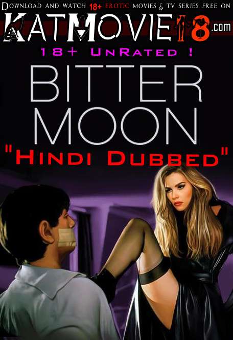 [18+] Bitter Moon (1992) Dual Audio Hindi BluRay 480p 720p & 1080p [HEVC & x264] [English 5.1 DD] [Bitter Moon Full Movie in Hindi] Free on KatMovie18.com